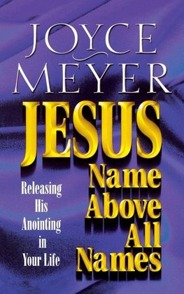 Jesus--Name Above All Names