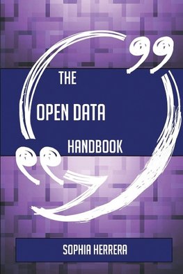 The Open Data Handbook - Everything You Need To Know About Open Data