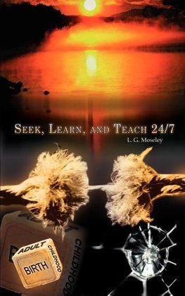 Seek, Learn, and Teach 24/7