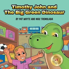 Timothy John and The Big Green Dinosaur