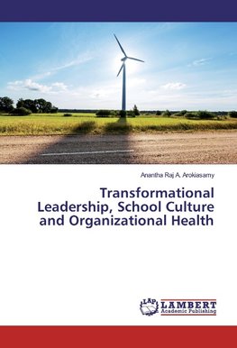 Transformational Leadership, School Culture and Organizational Health
