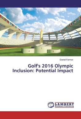 Golf's 2016 Olympic Inclusion: Potential Impact