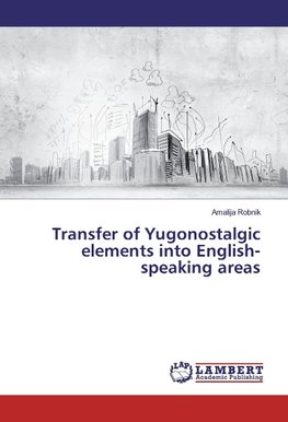 Transfer of Yugonostalgic elements into English-speaking areas