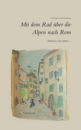 Einmal im Leben... mit dem Rad über die Alpen nach Rom