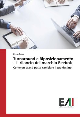 Turnaround e Riposizionamento - Il rilancio del marchio Reebok