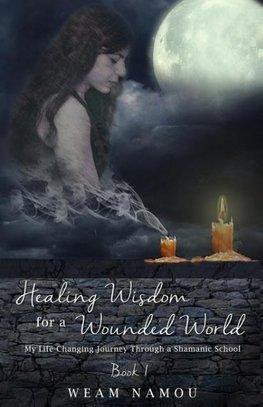 Healing Wisdom for a Wounded World