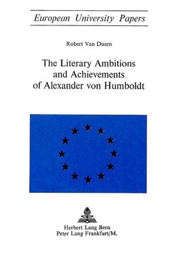 The Literary Ambitions and Achievements of Alexander von Humboldt