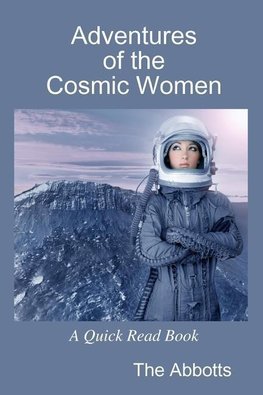 Adventures of the Cosmic Women - A Quick Read Book