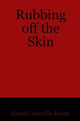 Rubbing off the Skin