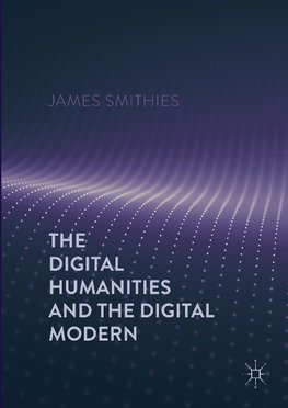 The Digital Humanities and the Digital Modern