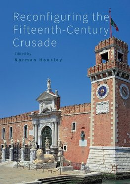 Reconfiguring the Fifteenth-Century Crusade