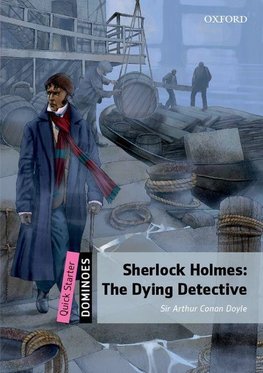 Dominoes Quick Starter: Sherlock Holmes: The Dying Detective