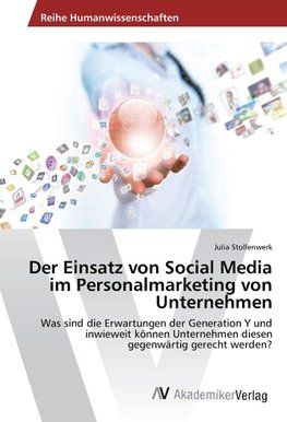 Der Einsatz von Social Media im Personalmarketing von Unternehmen