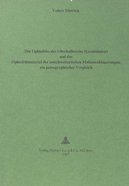 Die Ophiolithe des Oberhalbsteins (Graubünden) und das Ophiolith-Material der ostschweizerischen Molasseablagerungen