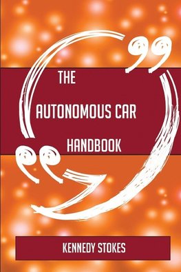 The Autonomous car Handbook - Everything You Need To Know About Autonomous car