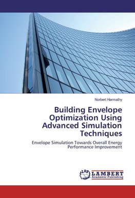 Building Envelope Optimization Using Advanced Simulation Techniques