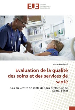 Evaluation de la qualité des soins et des services de santé