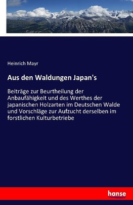 Aus den Waldungen Japan's