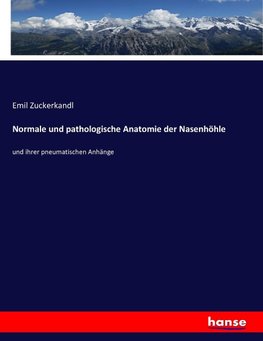 Normale und pathologische Anatomie der Nasenhöhle