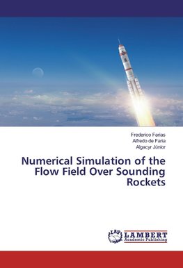 Numerical Simulation of the Flow Field Over Sounding Rockets