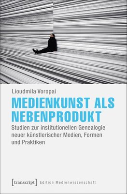Medienkunst als Nebenprodukt