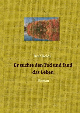 Er suchte den Tod und fand das Leben