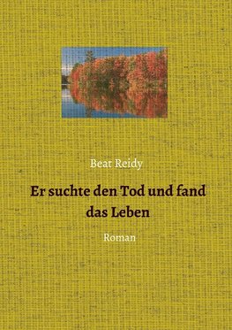 Er suchte den Tod und fand das Leben