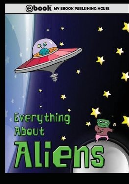Everything About Aliens