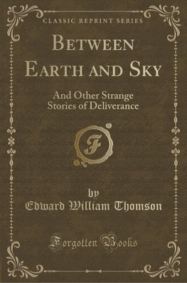 Thomson, E: Between Earth and Sky