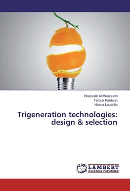 Trigeneration technologies: design & selection