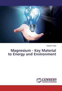 Magnesium - Key Material to Energy and Environment
