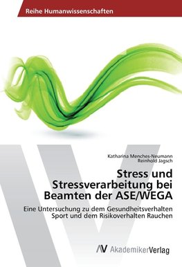 Stress und Stressverarbeitung bei Beamten der ASE/WEGA