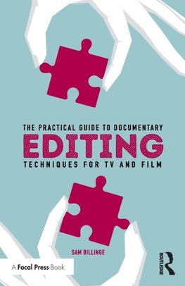 The Practical Guide to Documentary Editing