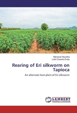 Rearing of Eri silkworm on Tapioca