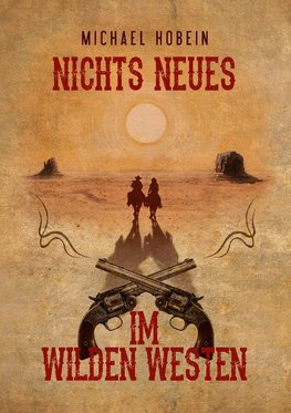 Nichts Neues im Wilden Westen