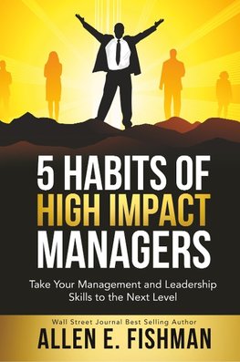 5 Habits of High Impact Managers