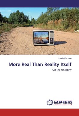 More Real Than Reality Itself