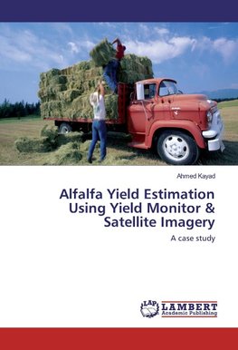 Alfalfa Yield Estimation Using Yield Monitor & Satellite Imagery