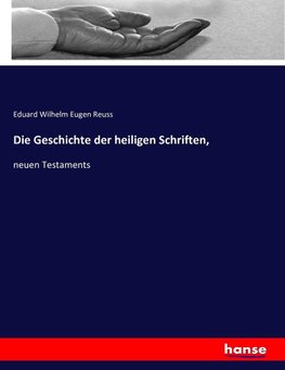 Die Geschichte der heiligen Schriften,