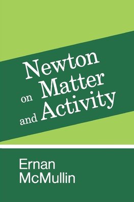 Mcmullin, E:  Newton on Matter and Activity