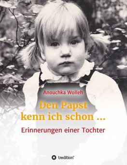 Den Papst kenn ich schon ...