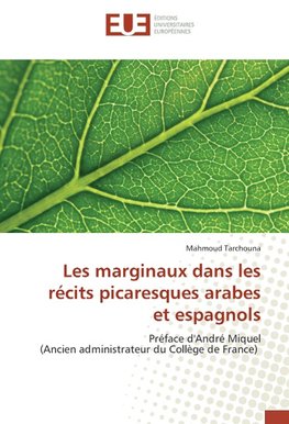 Les marginaux dans les récits picaresques arabes et espagnols