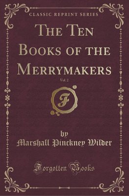 Wilder, M: Ten Books of the Merrymakers, Vol. 2 (Classic Rep