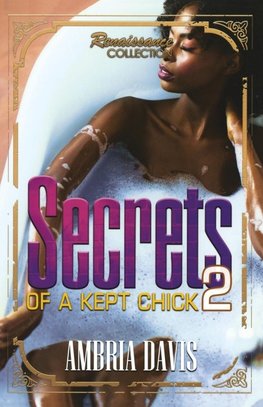 Secrets of a Kept Chick, Part 2