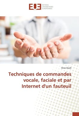 Techniques de commandes vocale, faciale et par Internet d'un fauteuil