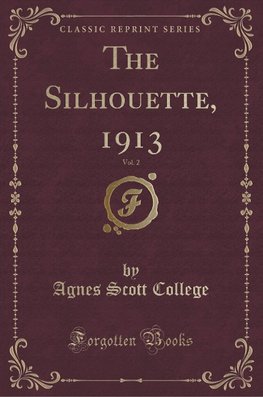 College, A: Silhouette, 1913, Vol. 2 (Classic Reprint)