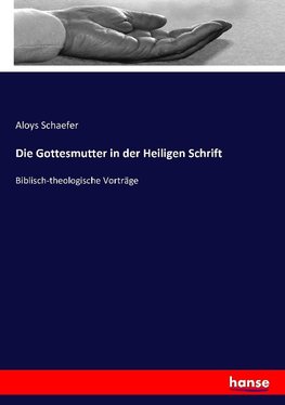 Die Gottesmutter in der Heiligen Schrift