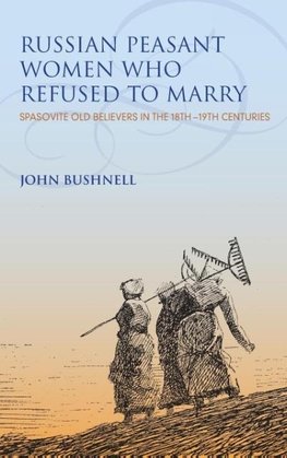 Russian Peasant Women Who Refused to Marry
