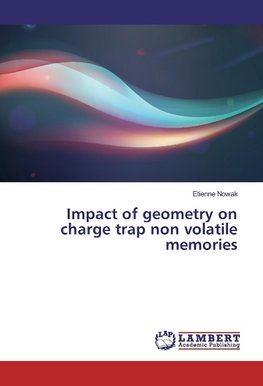 Impact of geometry on charge trap non volatile memories