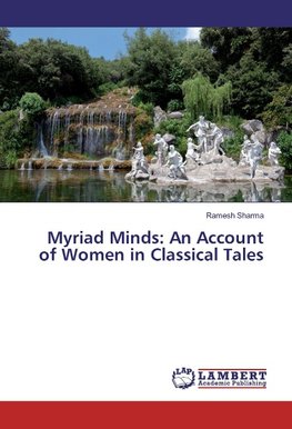 Myriad Minds: An Account of Women in Classical Tales